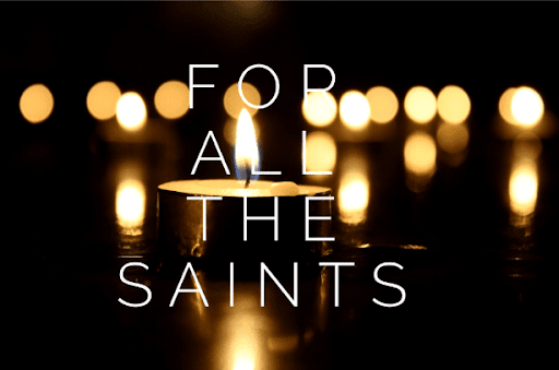 01 November 2020 – For All The Saints